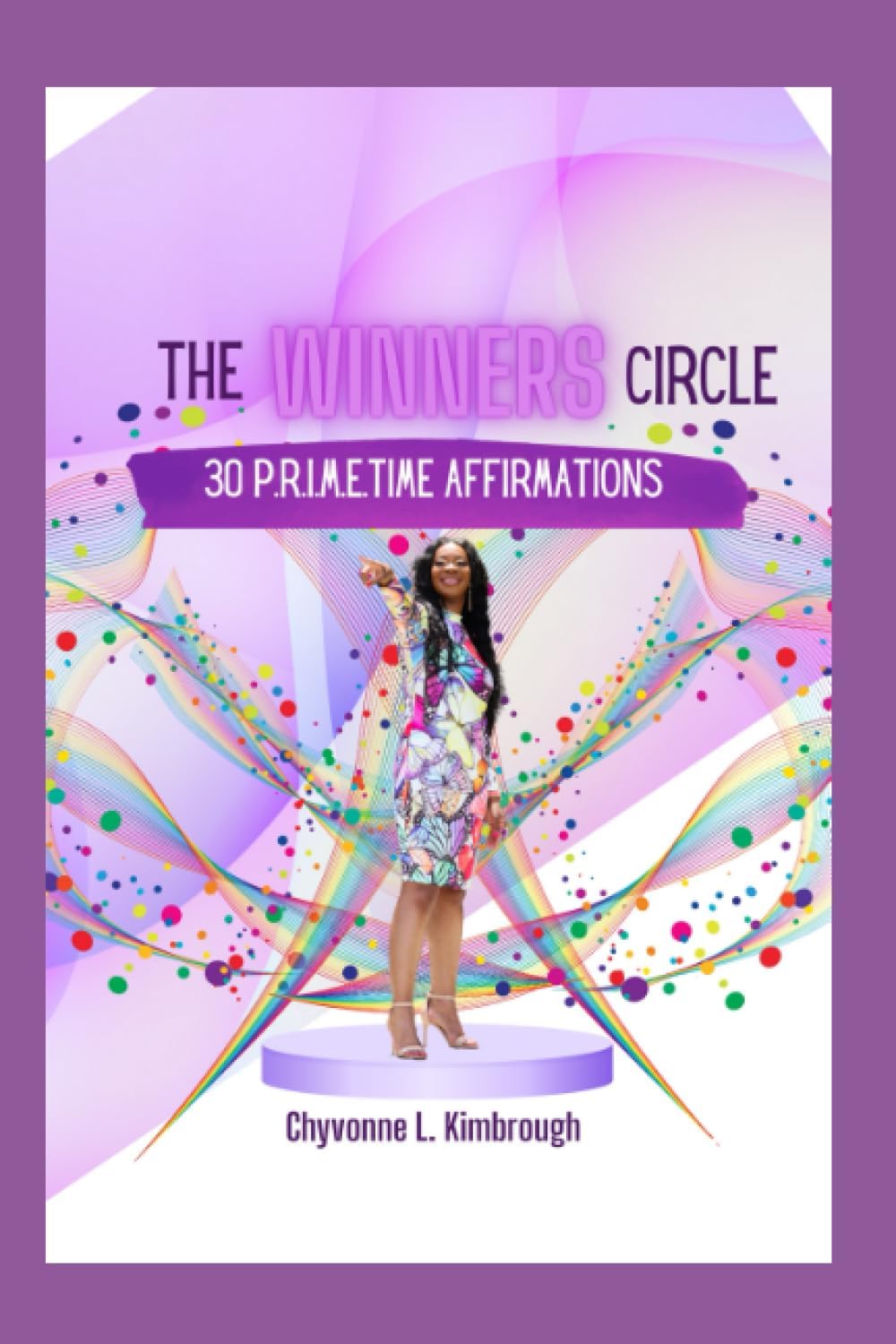 The Winners Circle: 30 P.R.I.M.E. Time Affirmations