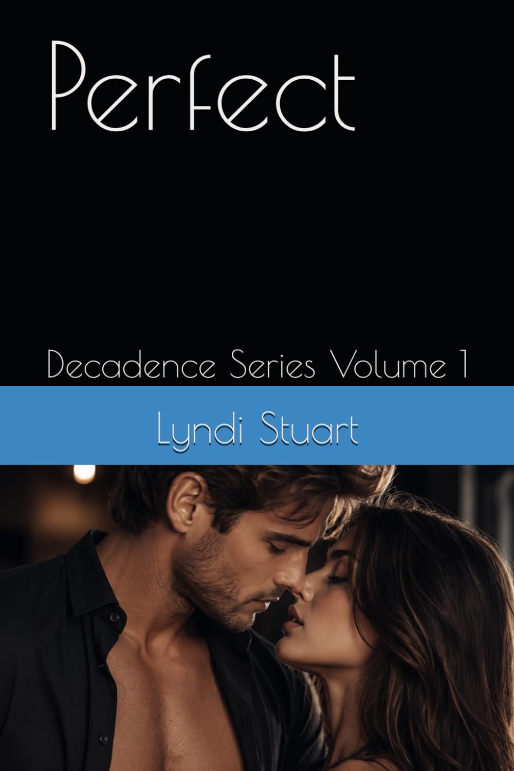 Perfect: Decadence Series Volume 1 (Decadence Series (A Rockstar Romance Series))