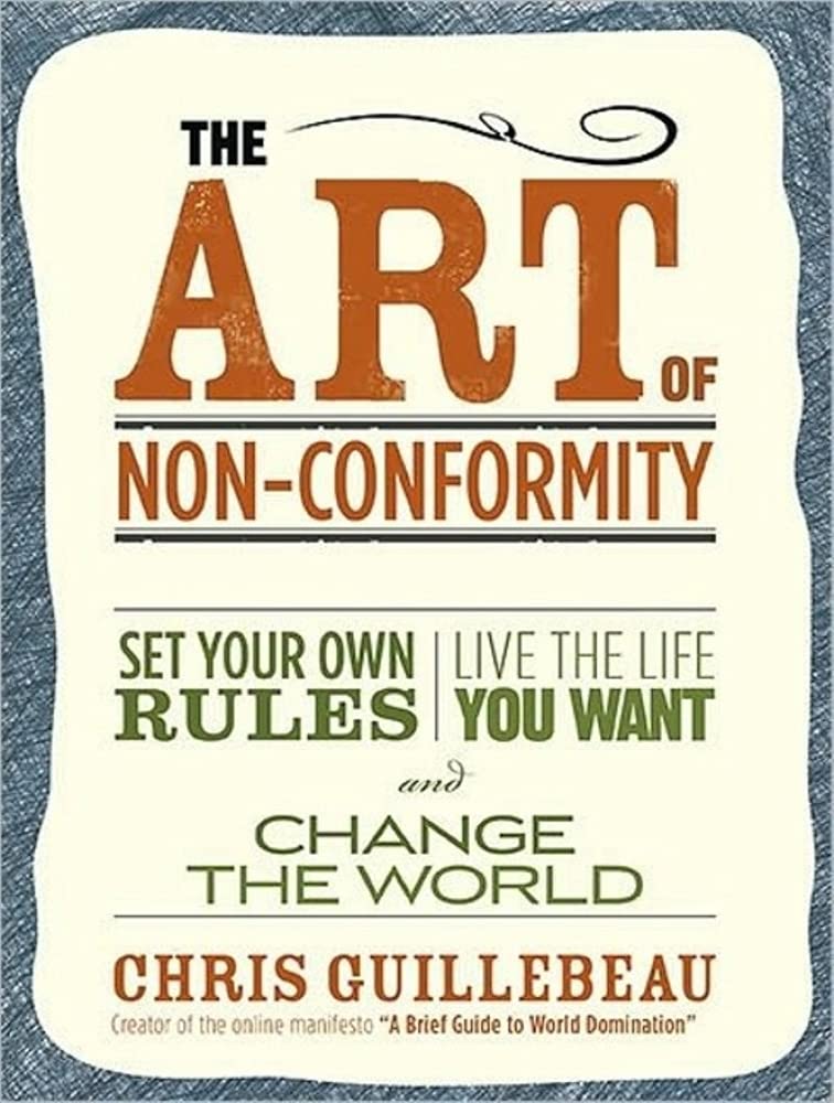 Buy The Art of Non-conformity: Set Your Own Rules, Live the Life You Want, and Change the World — BookShops.in