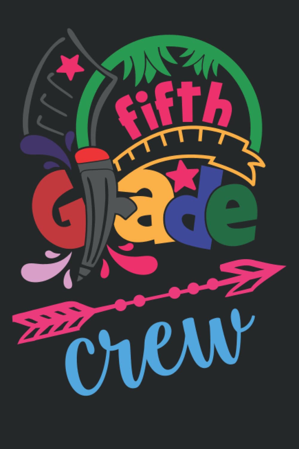 Fifth Grade Crew Composition Book, Gift For Student Teacher, Back to school month Notebook: 6x9 inch 100 Pages Lined Pages Notebook