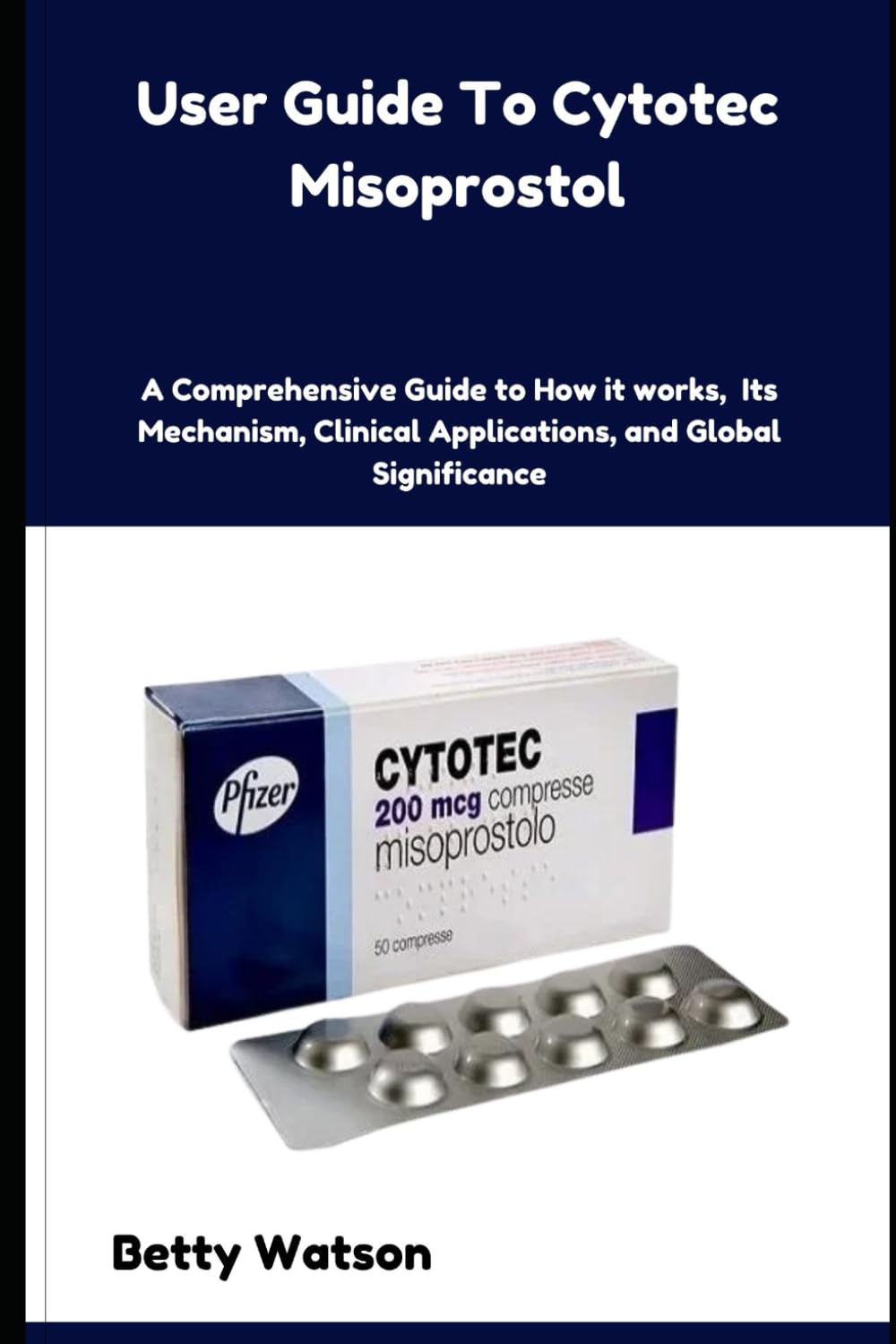 User Guide To Cytotec Misoprostol: A Comprehensive Guide to How it works, Its Mechanism, Clinical Applications, and Global Significance