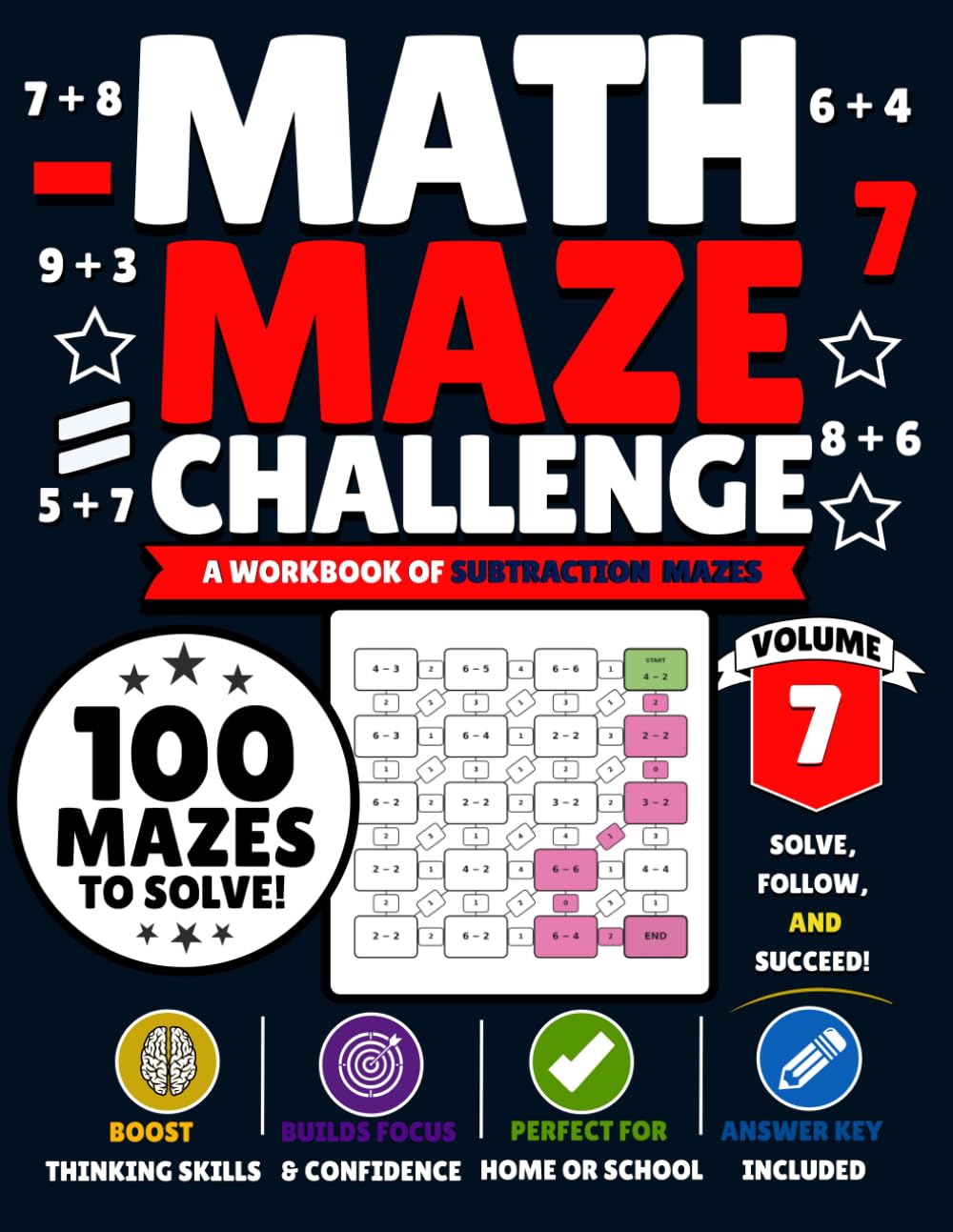 Math Maze Challenge: Subtraction Volume 7: 100 Subtraction Mazes for Kids Ages 7–10 | Build Subtraction Fluency, Confidence & Problem-Solving Skills