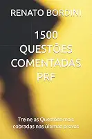 1500 QUESTÕES COMENTADAS PRF: Treine as Questões mais cobradas nas últimas provas (Portuguese Edition)