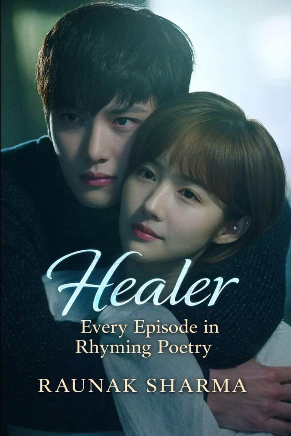 HEALER: Every Episode in Rhyming Poetry (K-Drama in Rhyme)
