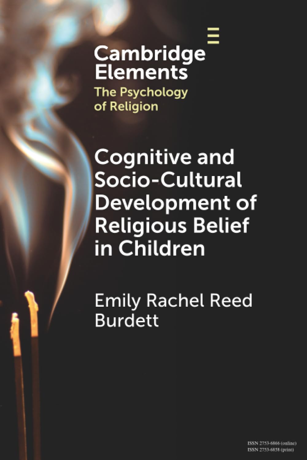 Cognitive and Socio-Cultural Development of Religious Belief in Children (Elements in the Psychology of Religion)