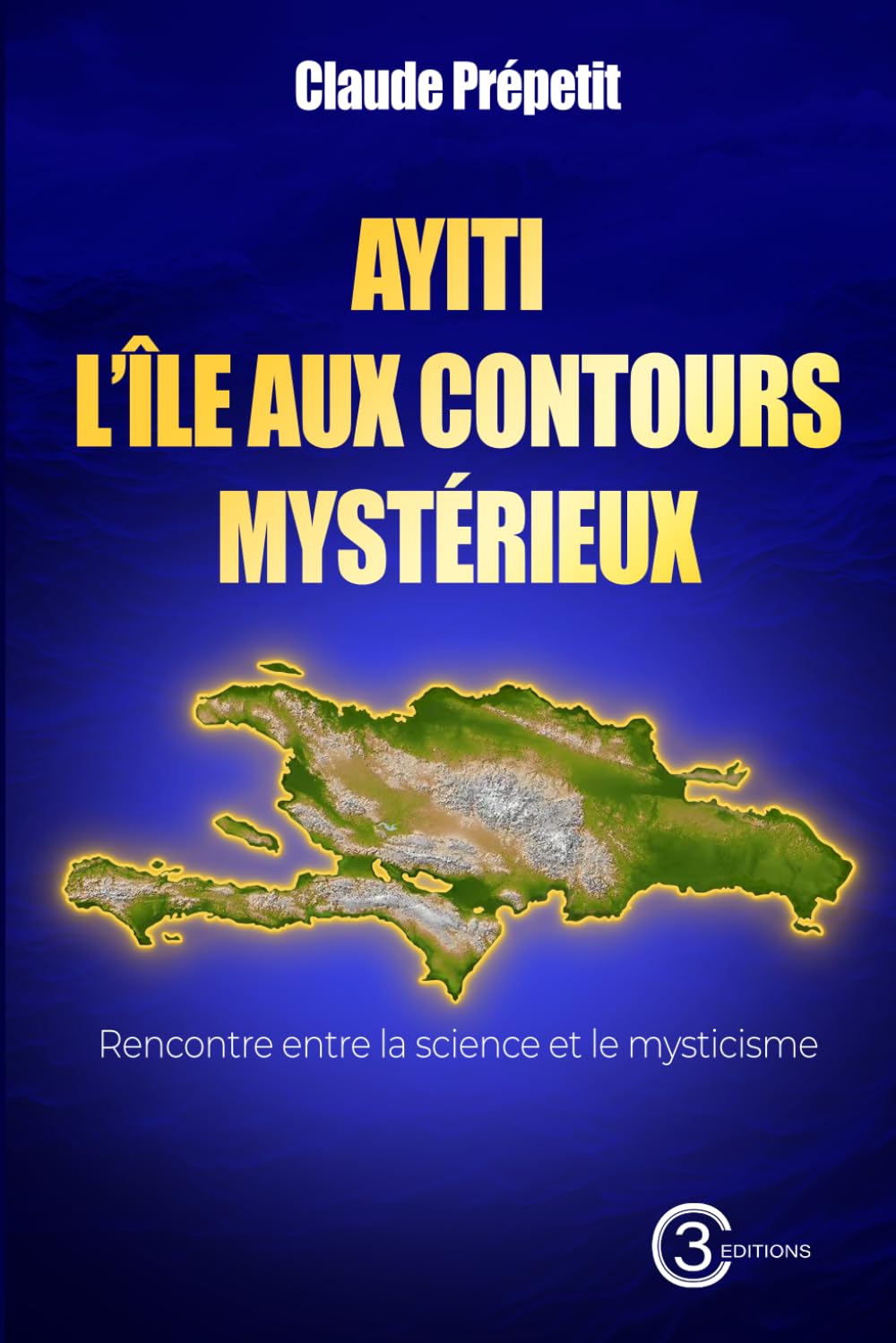 AYITI : L’ÎLE AUX CONTOURS MYSTÉRIEUX: Rencontre entre la science et le mysticisme