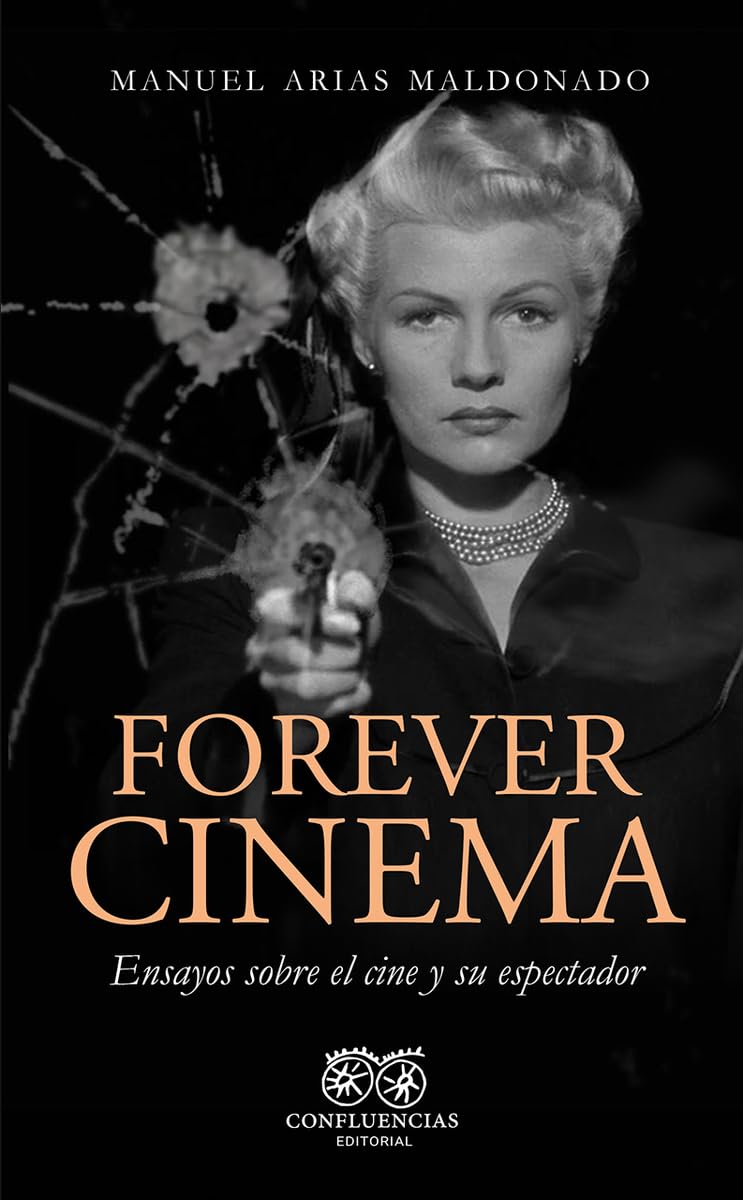Forever Cinema!: Ensayos sobre el cine y su espectador (FUERA DE COLECCION)