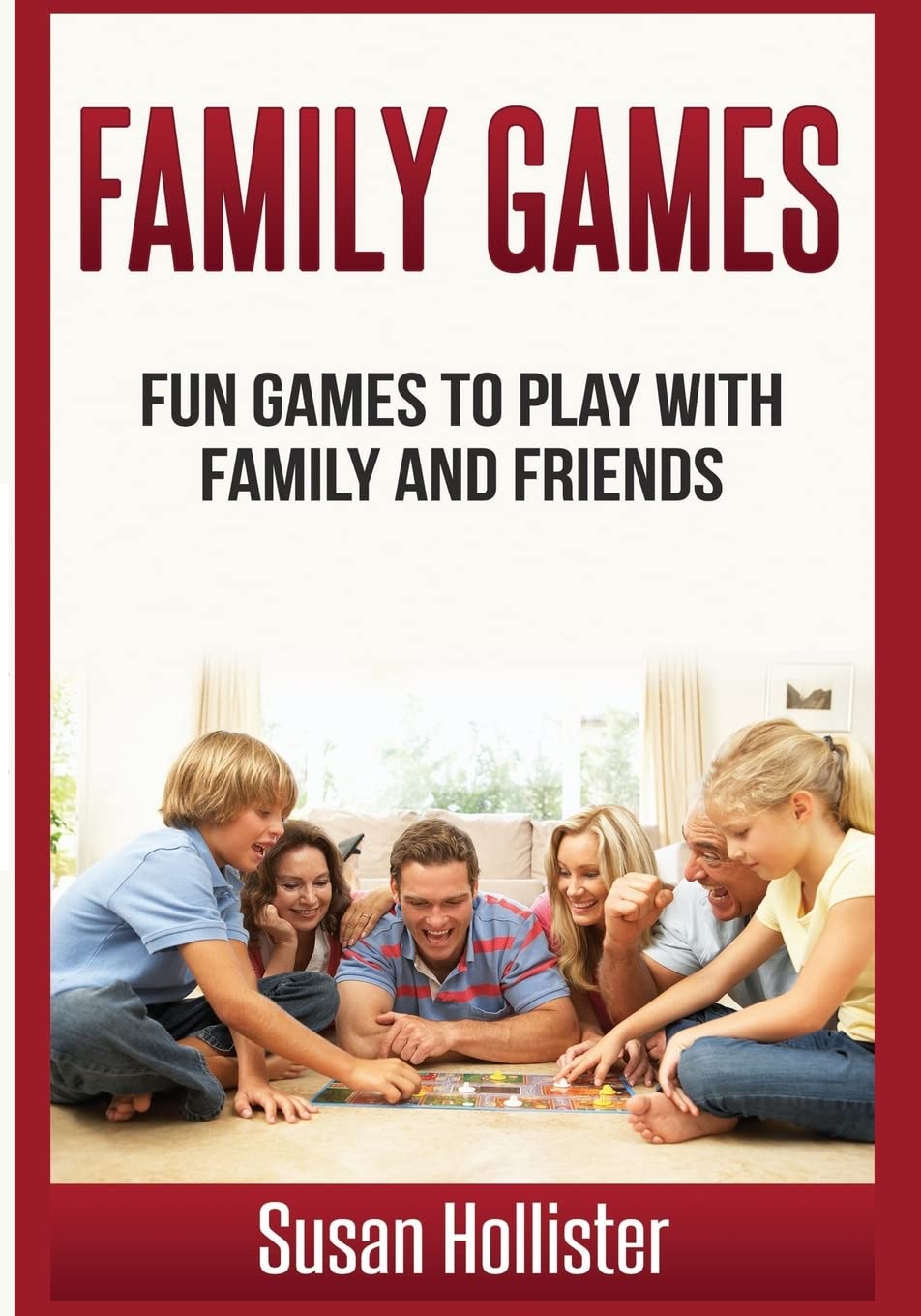 Family Games: Fun Games To Play With and Friends (Games Activities For Children Adults Kids Indoors or Outdoors)