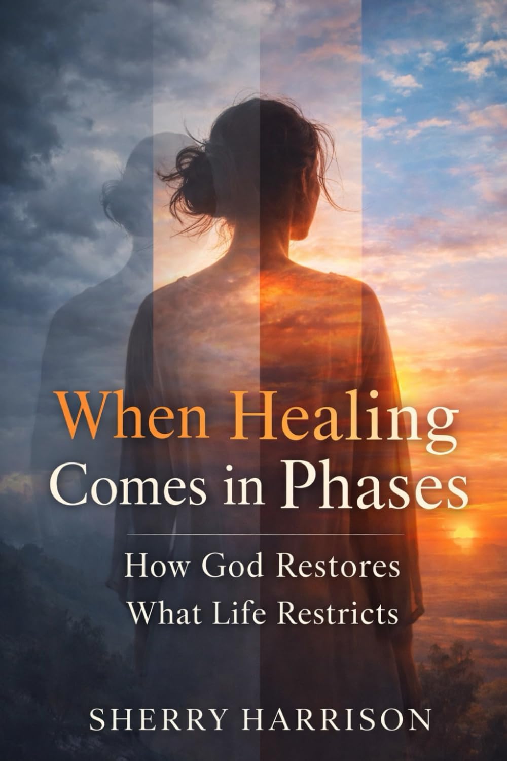 WHEN HEALING COMES IN PHASES