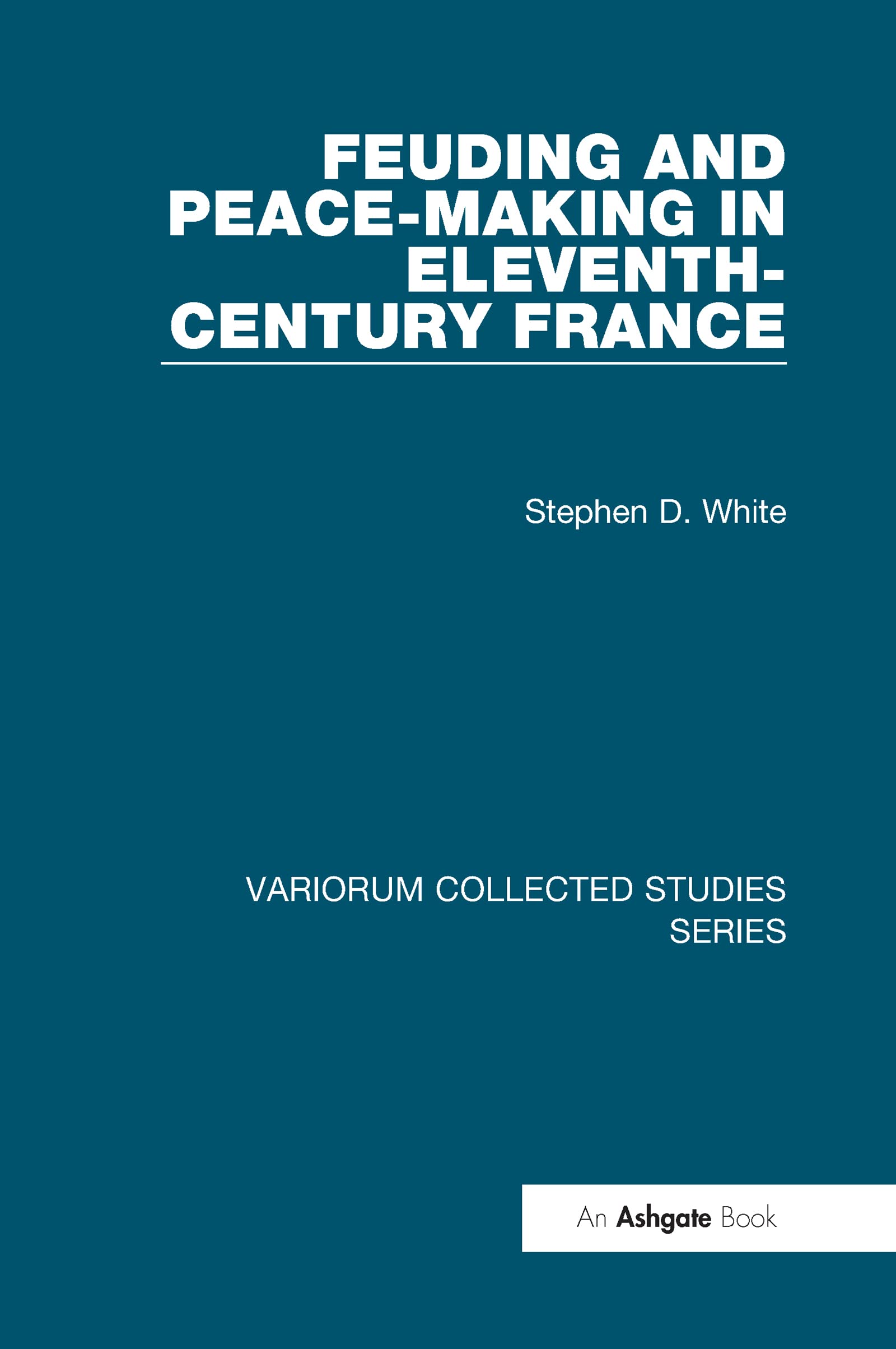 Buy Feuding And Peace-Making In Eleventh-Century France (Variorum Collected Studies Series) — BookShops.in