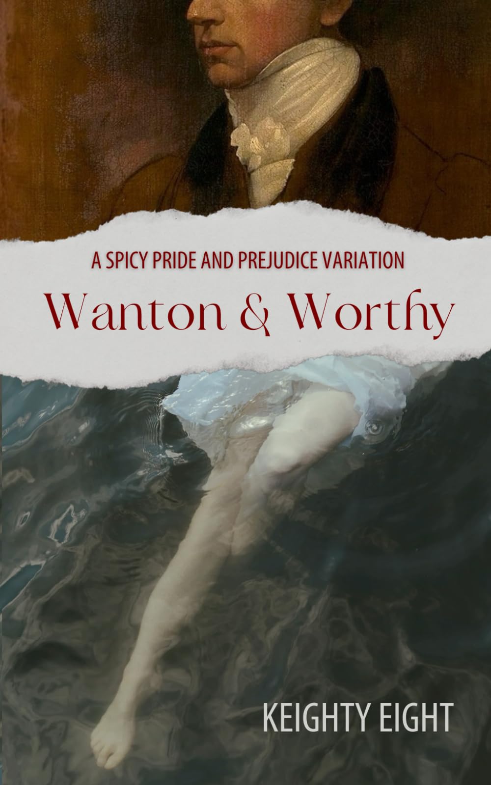 Wanton and Worthy: A Spicy Pride and Prejudice Variation (Wit & Fire)