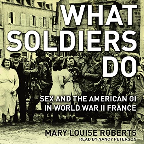 What Soldiers Do by Mary Louise Roberts episode artwork