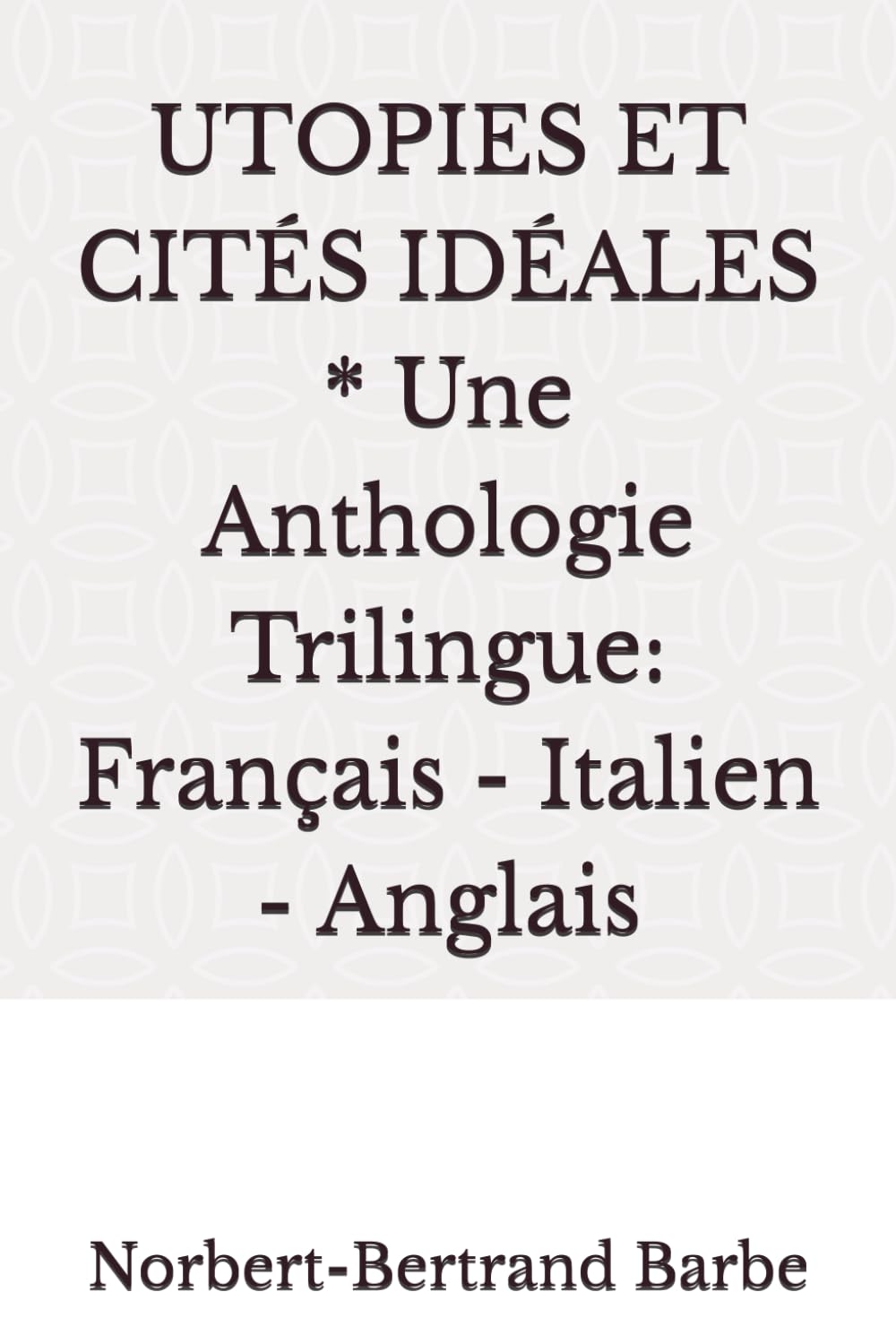 Anthologie trilingue Utopies et cités idéales : le cadeau culturel parfait pour les érudits
