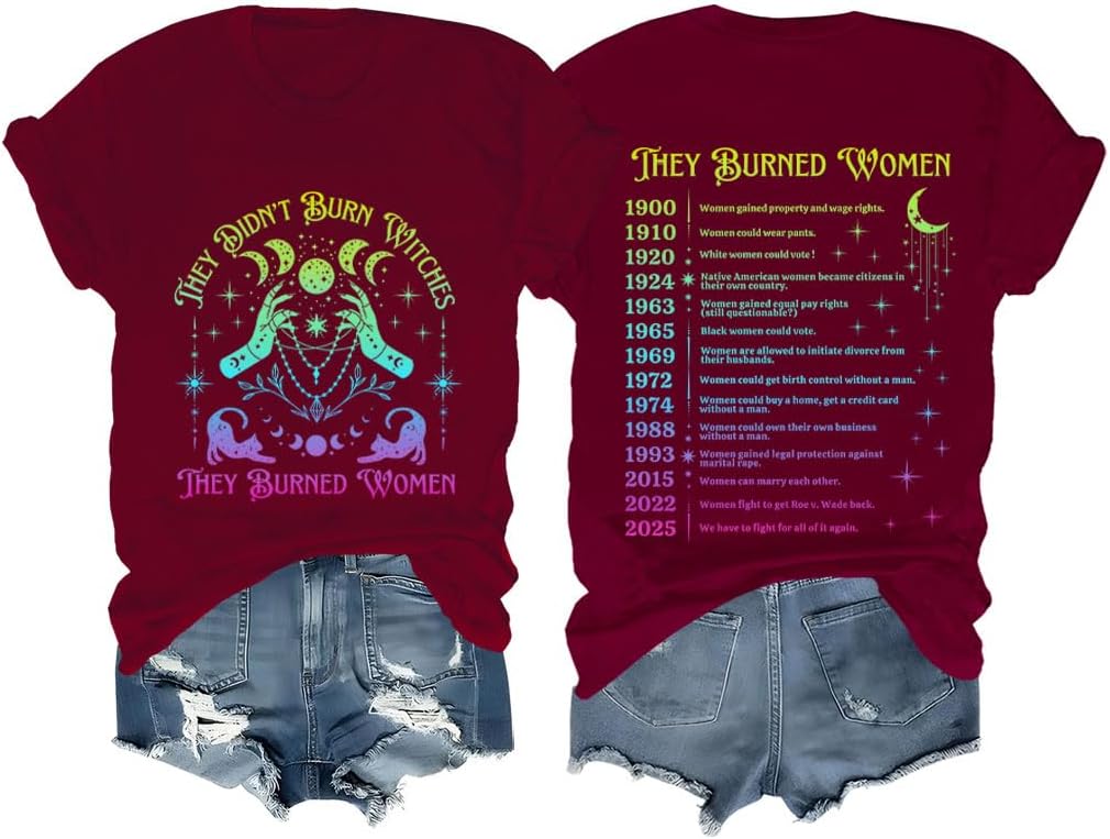 They Didn't Burn Witches They Burned Women Shirt, They Didn't Burn Witches Shirts for Women Man