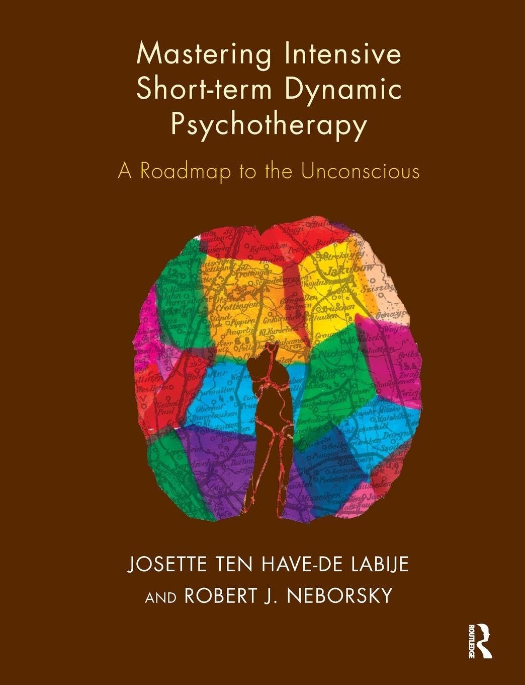 Mastering Intensive Short-Term Dynamic Psychotherapy: A Roadmap to the...