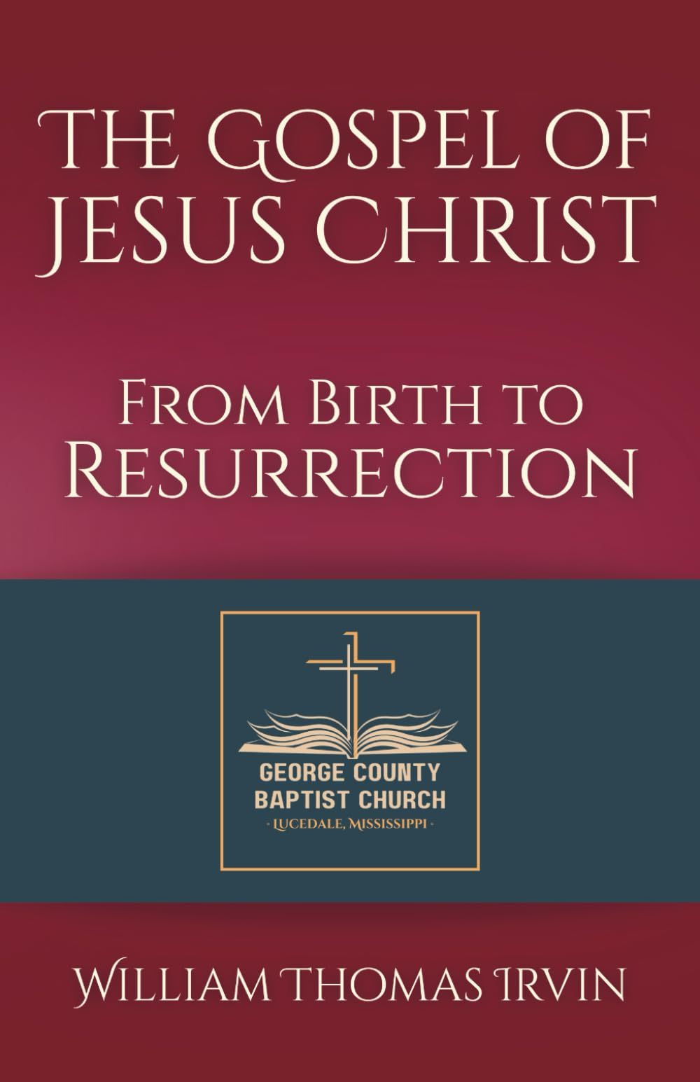 The Gospel of Jesus Christ: From Birth to Resurrection