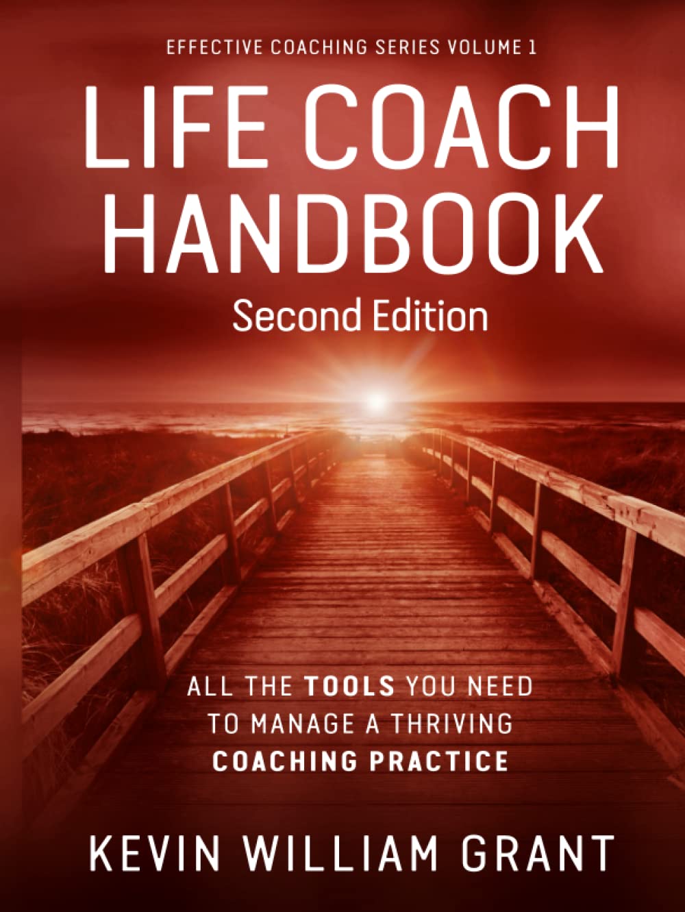 Life Coach Handbook: All the Tools You Need to Manage a Thriving Coaching Practice