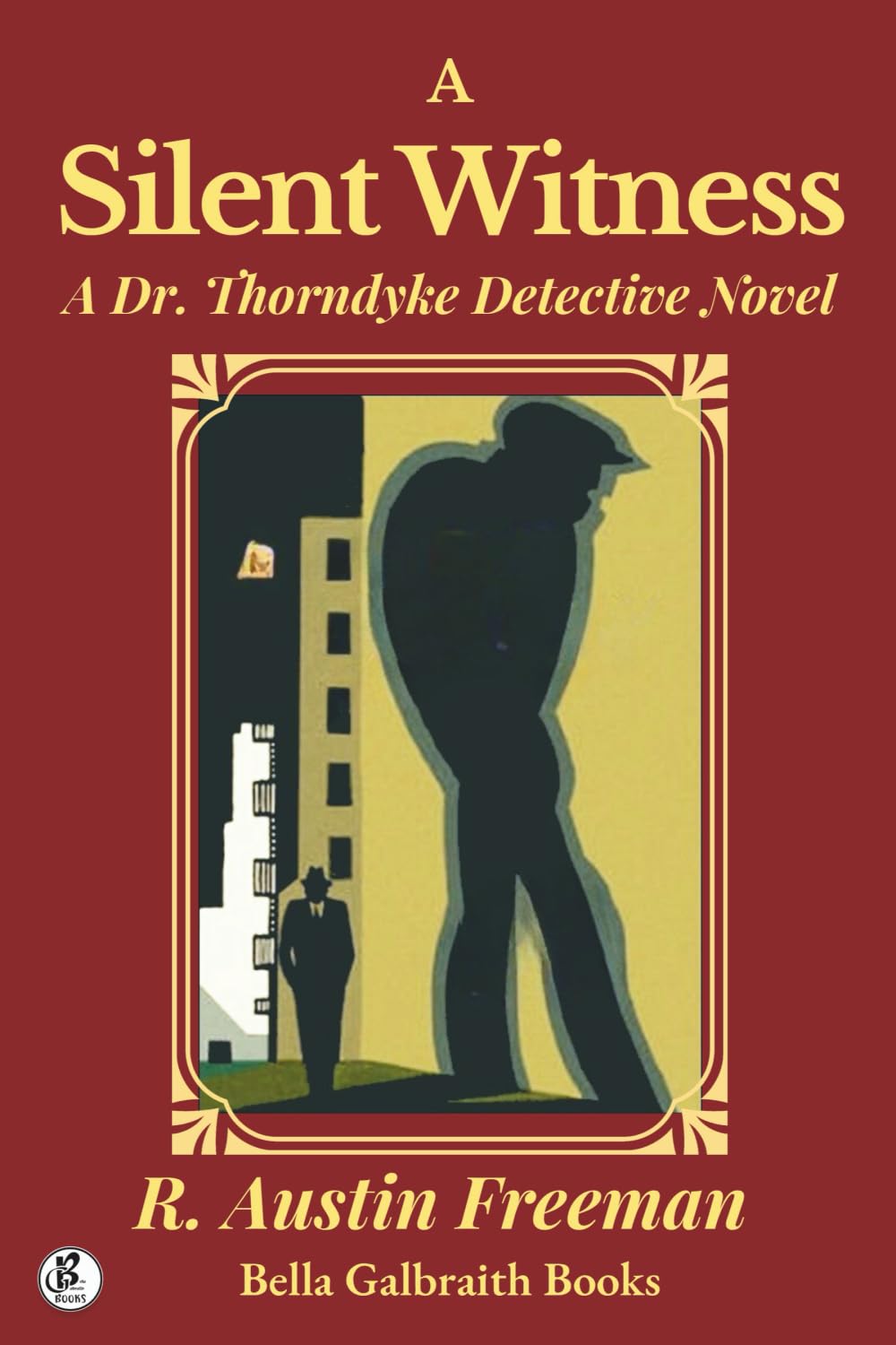 A Silent Witness: A Dr. Thorndyke Detective Novel