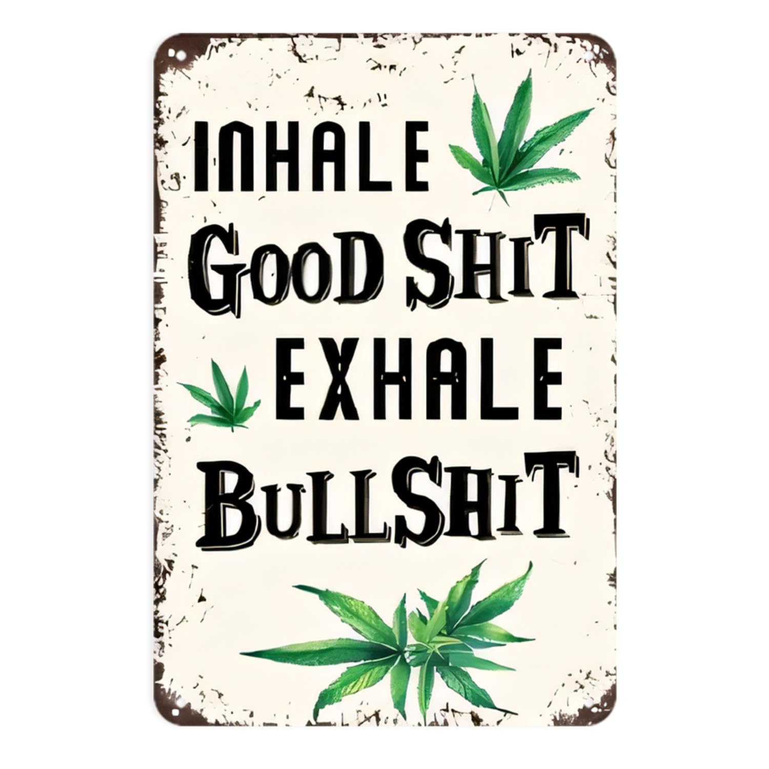 Inhale Good Shit Exhale Bullshit Marijuana Leaf Tin Sign, Vintage Cannabis Weed Metal Sign Print Aesthetic Room Decoration for Home Bedroom Dorm Bathroom Wall Decor 8 X 12 Inch