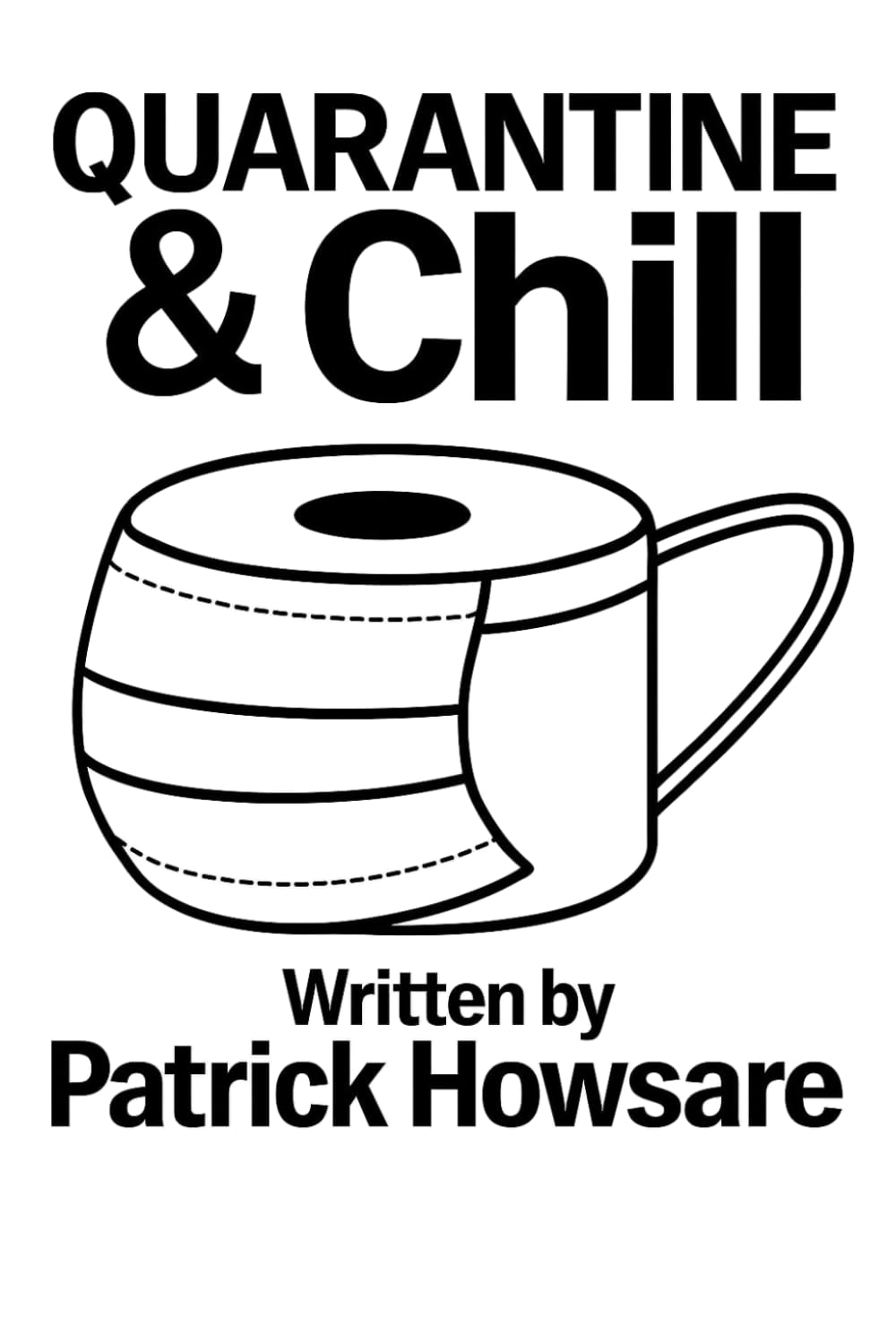 Quarantine & Chill: Love, Laughter, and Lockdown