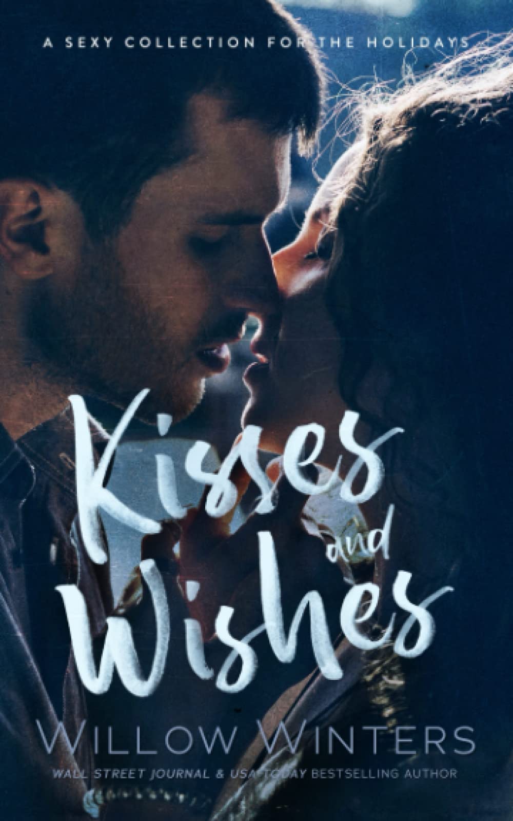 Kisses and Wishes: A Sexy Collection for the Holidays (Tempting Collections Series)