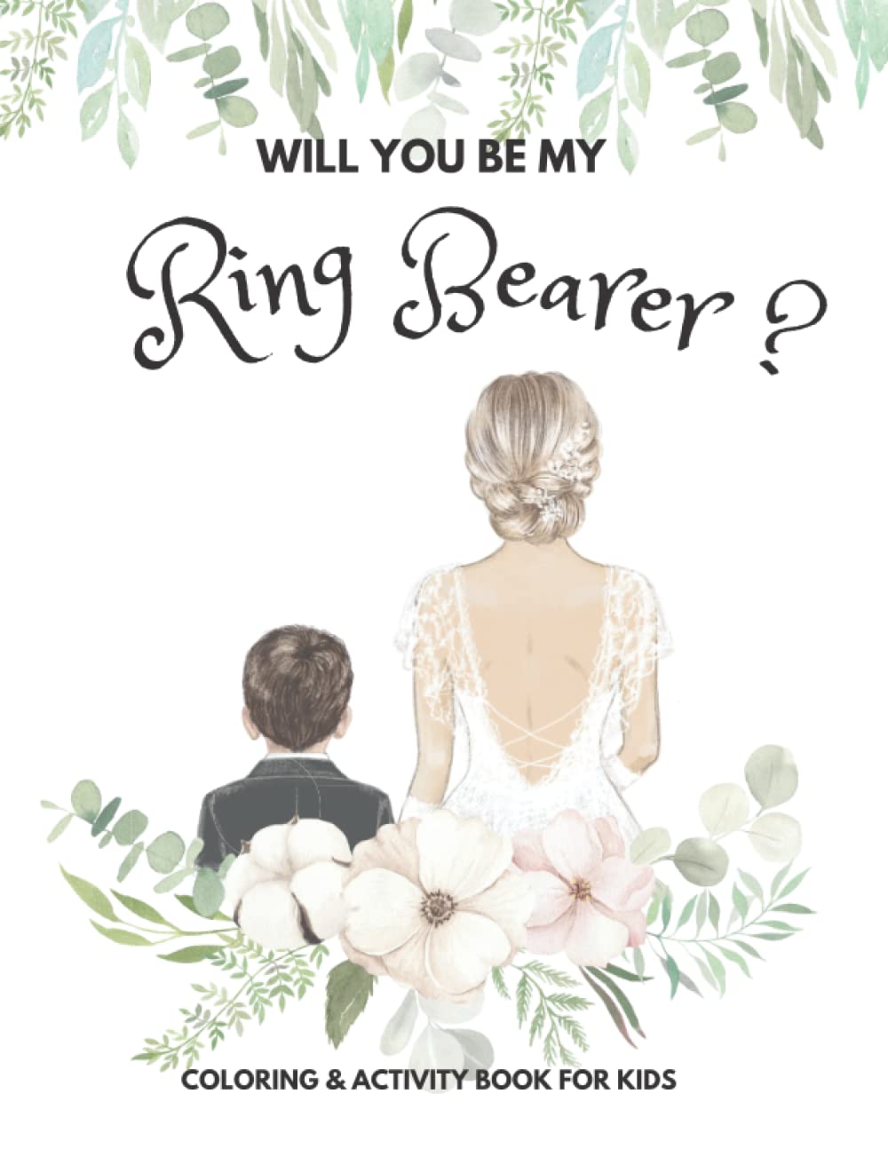 Will You Be My Ring Bearer Coloring & Activity Book For Kids: Celebrating Wedding with Special Boy
