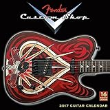  Fender Custom Shop Guitars 2017 Wall Calendar by Fender Guitar(2016-06-22)