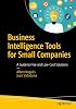 Business Intelligence Tools for Small Companies: A Guide to Free and Low-Cost Solutions 1st ed. Edition