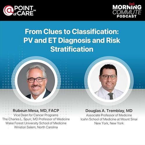 S26:E1 &ndash; From Clues to Classification: PV and ET Diagnosis and Risk Stratification