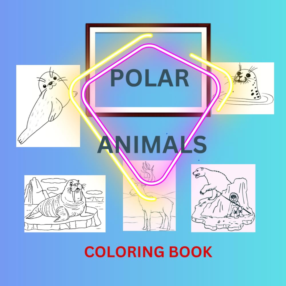 Polar Animals Coloring Book: Polar Animals