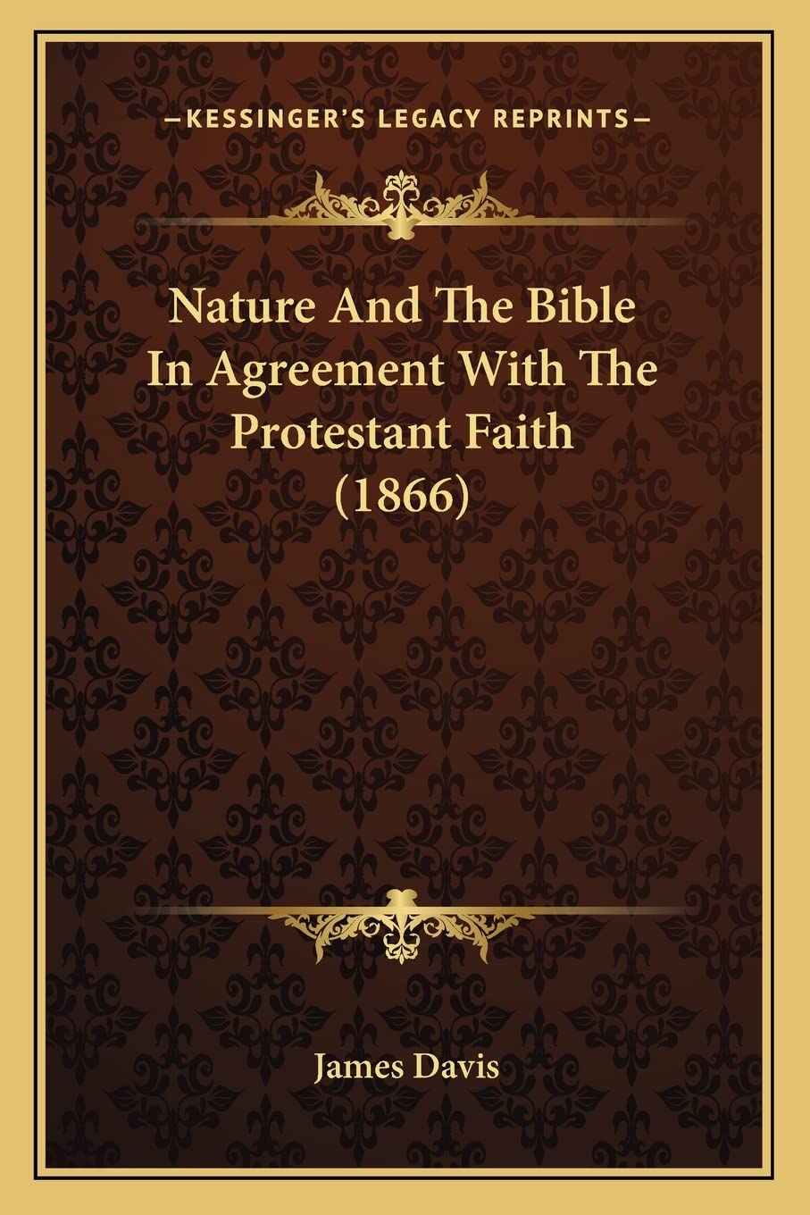 Nature And The Bible In Agreement With The Protestant Faith (1866)