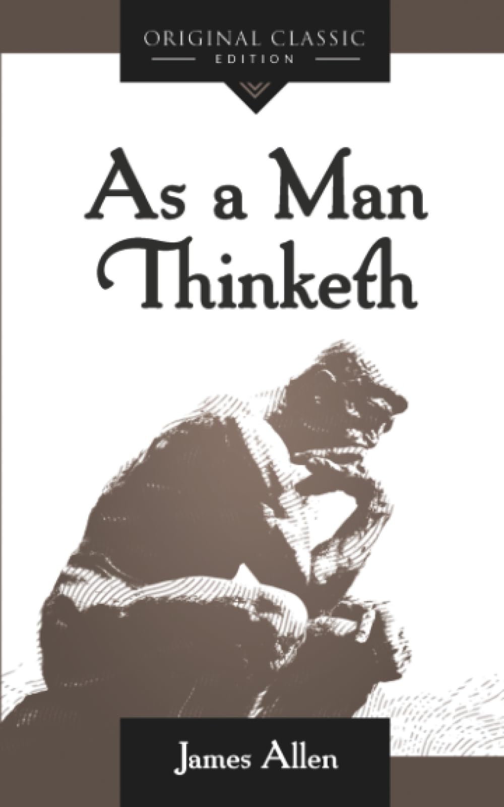 As a Man Thinketh: A Timeless Classic on the Power of Thought