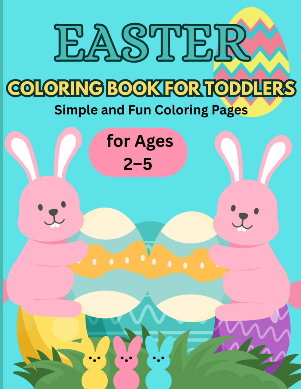 Easter Coloring Book for Toddlers: Simple and Fun Coloring Pages for Ages 2–5