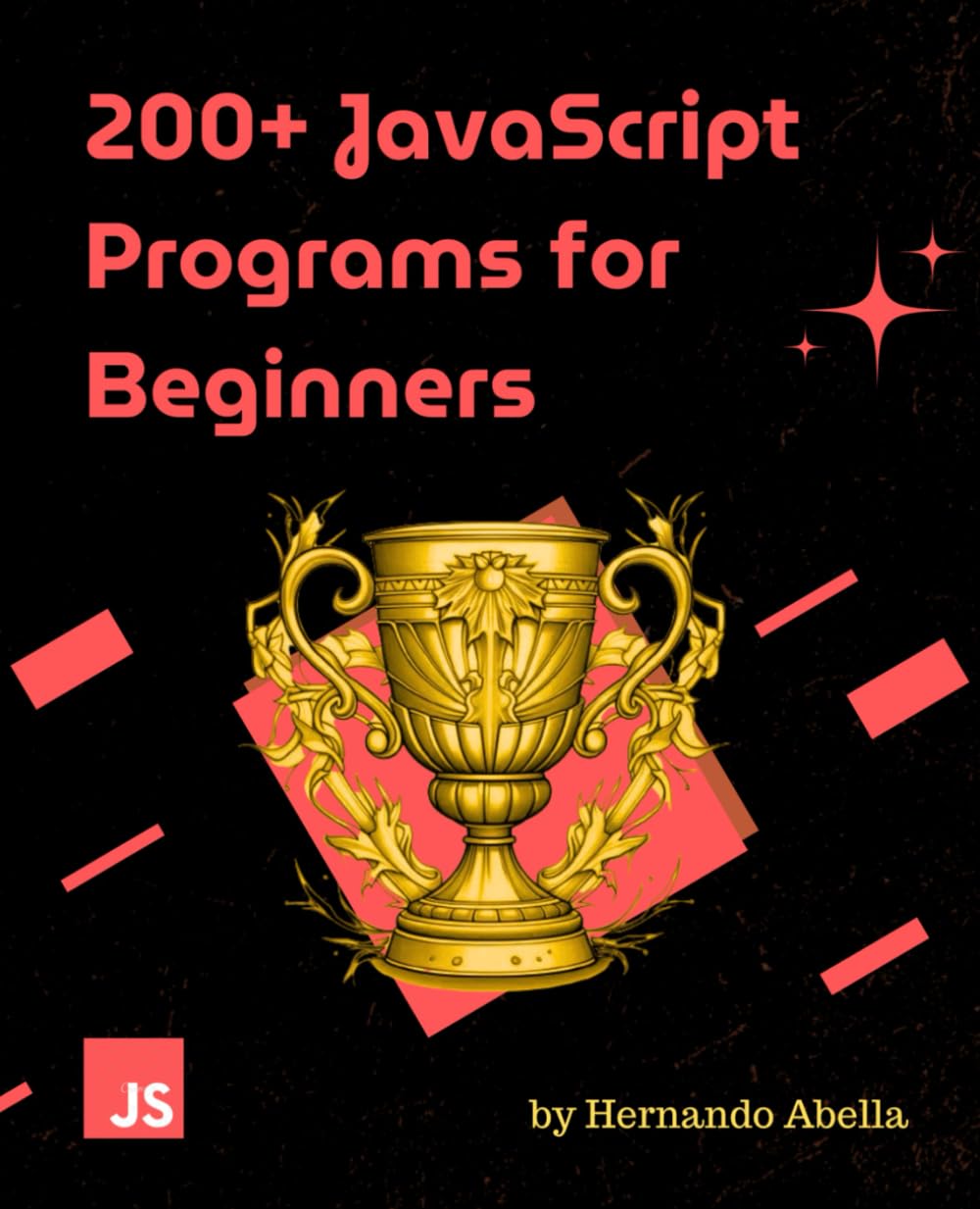 200+ JavaScript Programs for Beginners (200+ Programs For Beginners)
