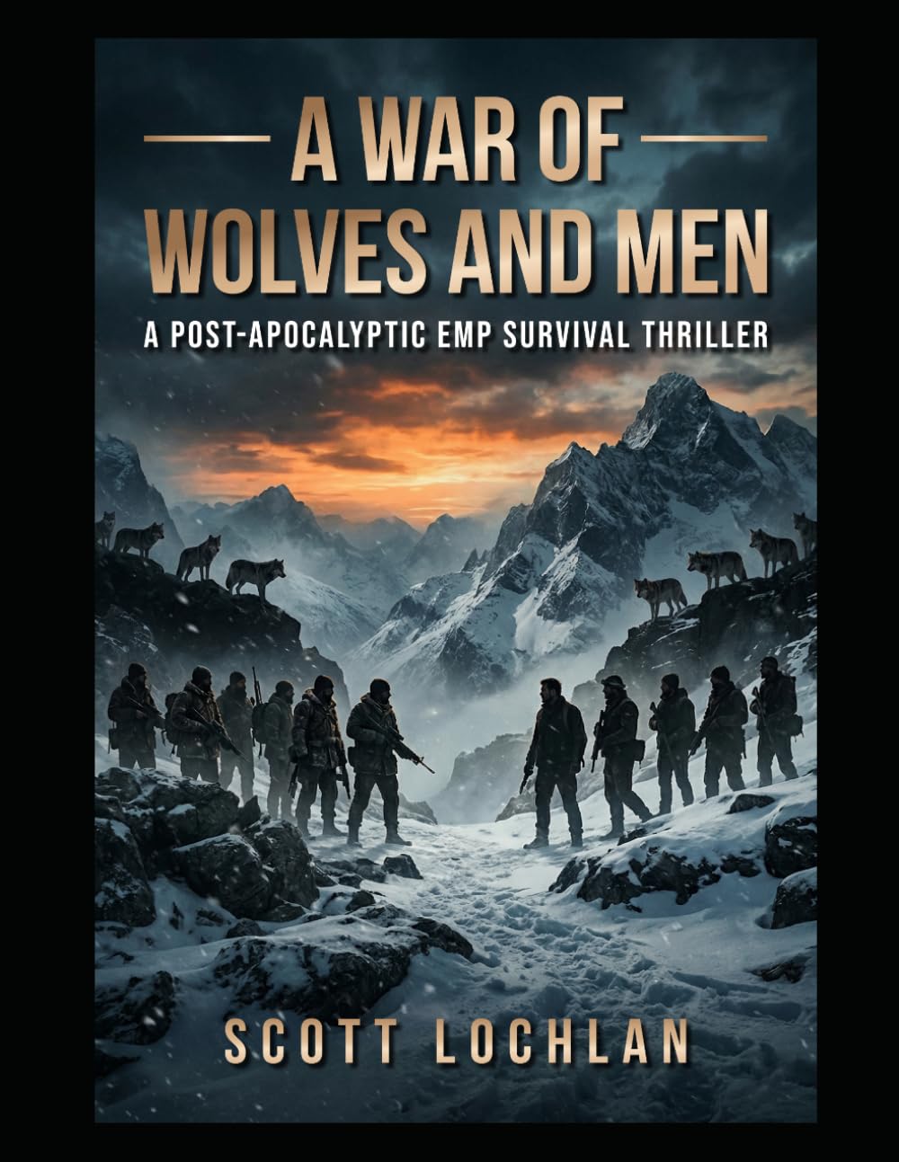 A War of Wolves and Men: A Post-Apocalyptic EMP Survival Thriller: 1