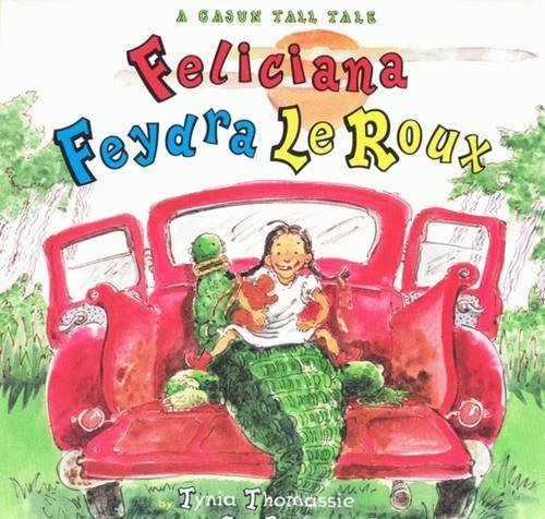 Feliciana Feydra LeRoux: A Cajun Tall Tale