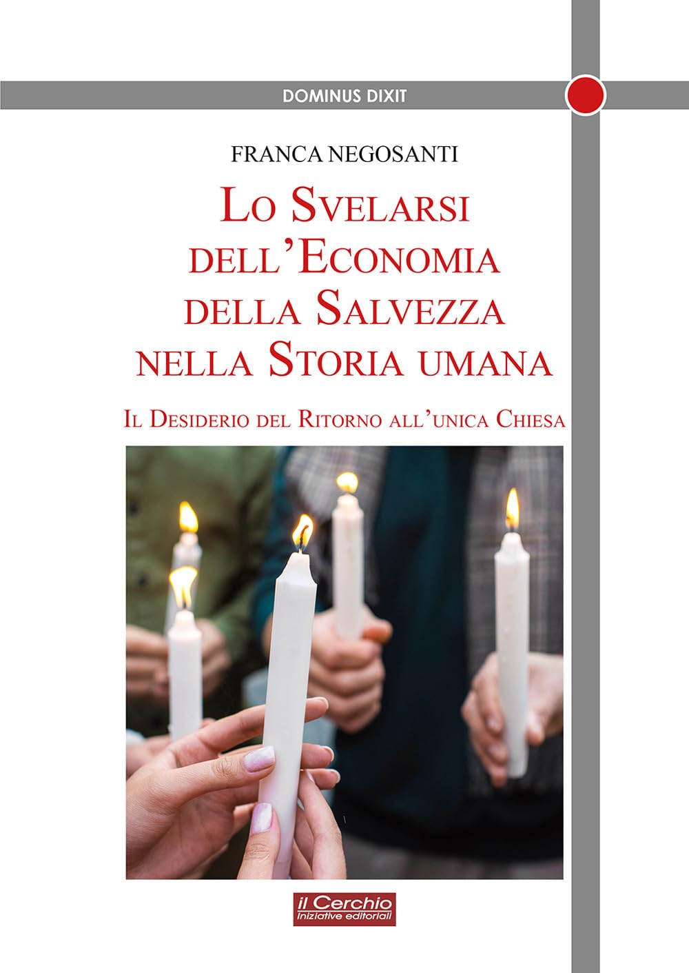 Lo Svelarsi Dell'economia Della Salvezza Nella Storia Umana. Il Desiderio Del Ritorno All'unica Chiesa - 4