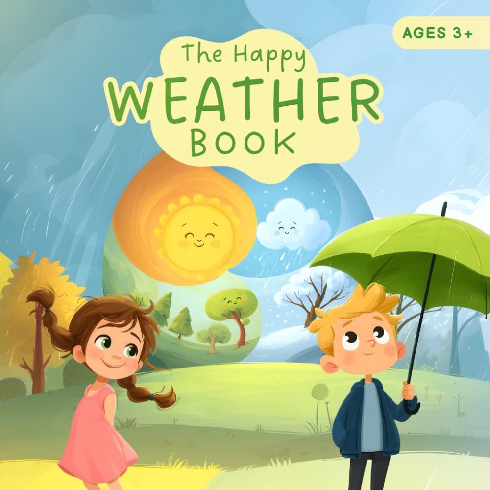 The Happy Weather Book - UK Spelling: Perfect for explorers, artists, and kids who love asking, 