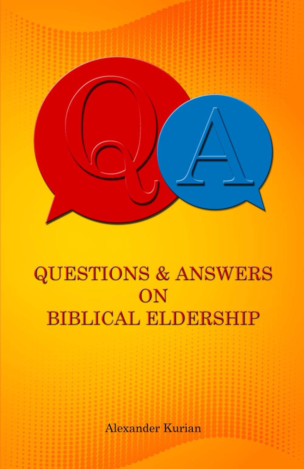Questions and Answers on Biblical Eldership