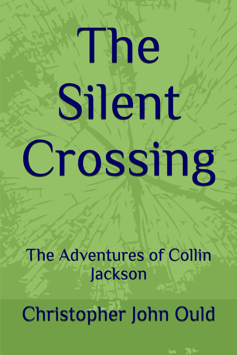 The Silent Crossing: The Adventures of Collin Jackson