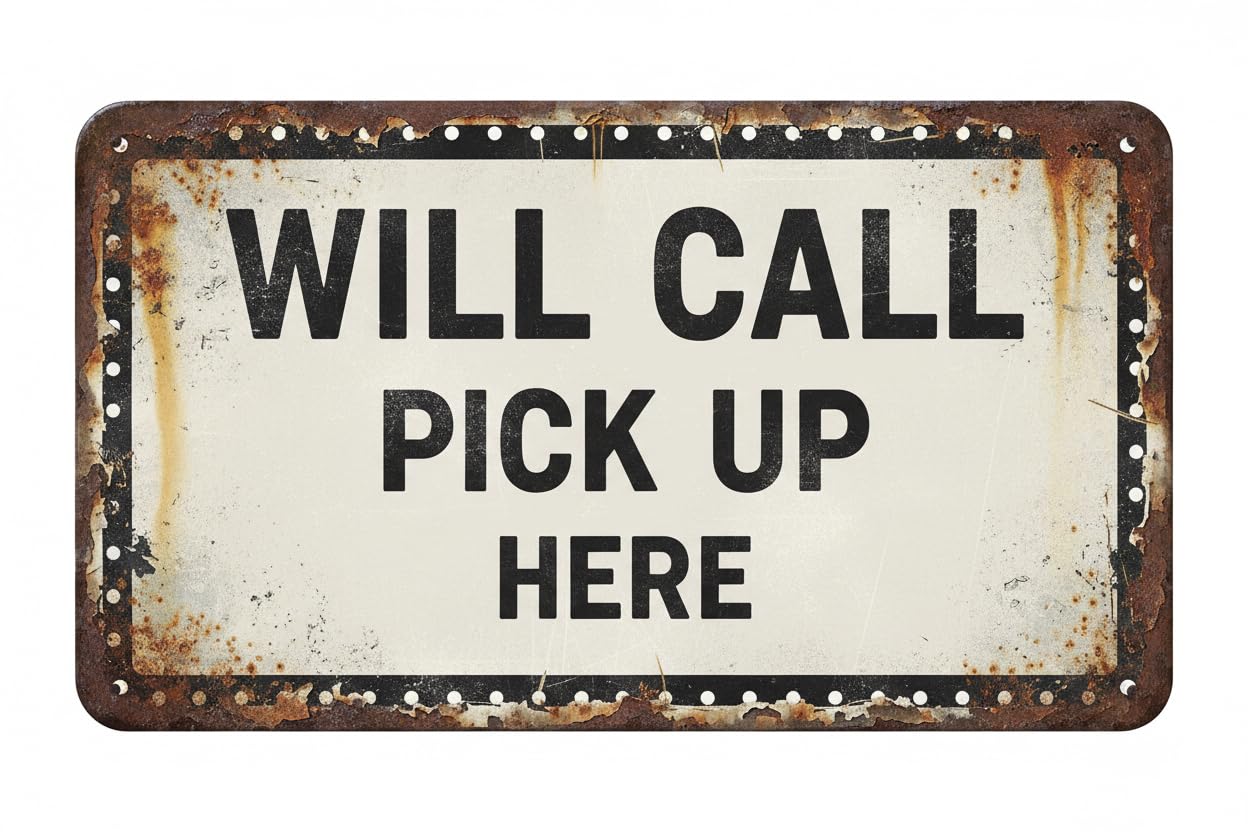 Wall Decor Will Call Pick Up Here Sign. 8x12Inch Metal Vintage Signs Aluminum Plates Printed