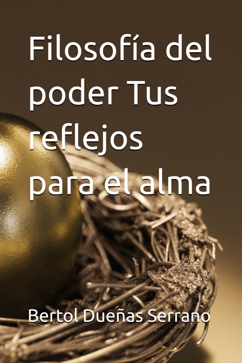 Independently Published Filosofía Del Poder Tus Reflejos Para El Alma