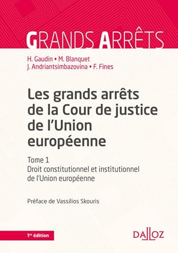 Les grands arrêts de la Cour de justice de l'UE - T1 Droit constitutionnel et institutionnel de l'UE (1)