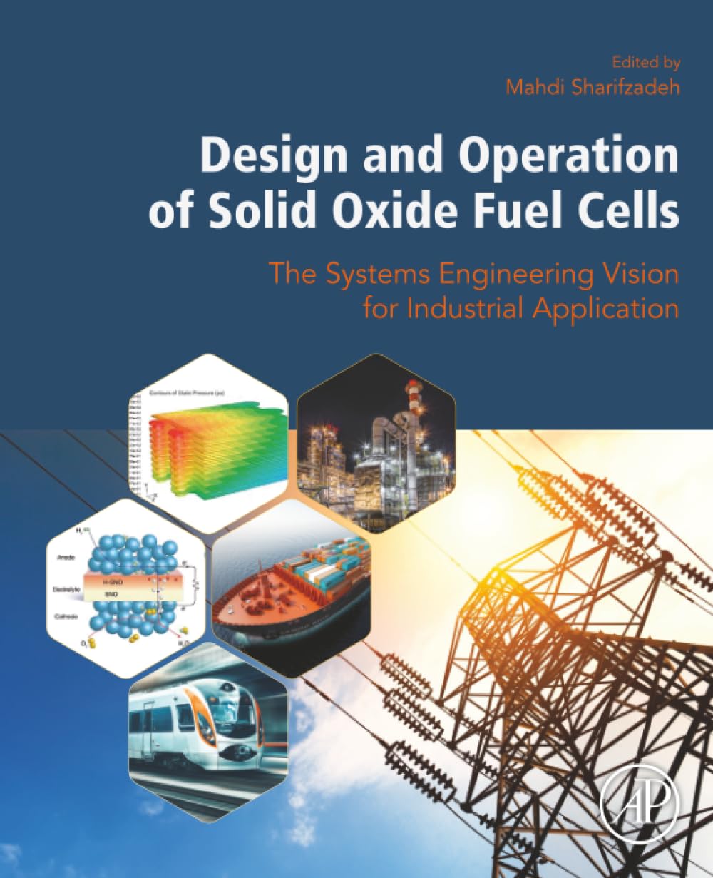 Design and Operation of Solid Oxide Fuel Cells: The Systems Engineering ...