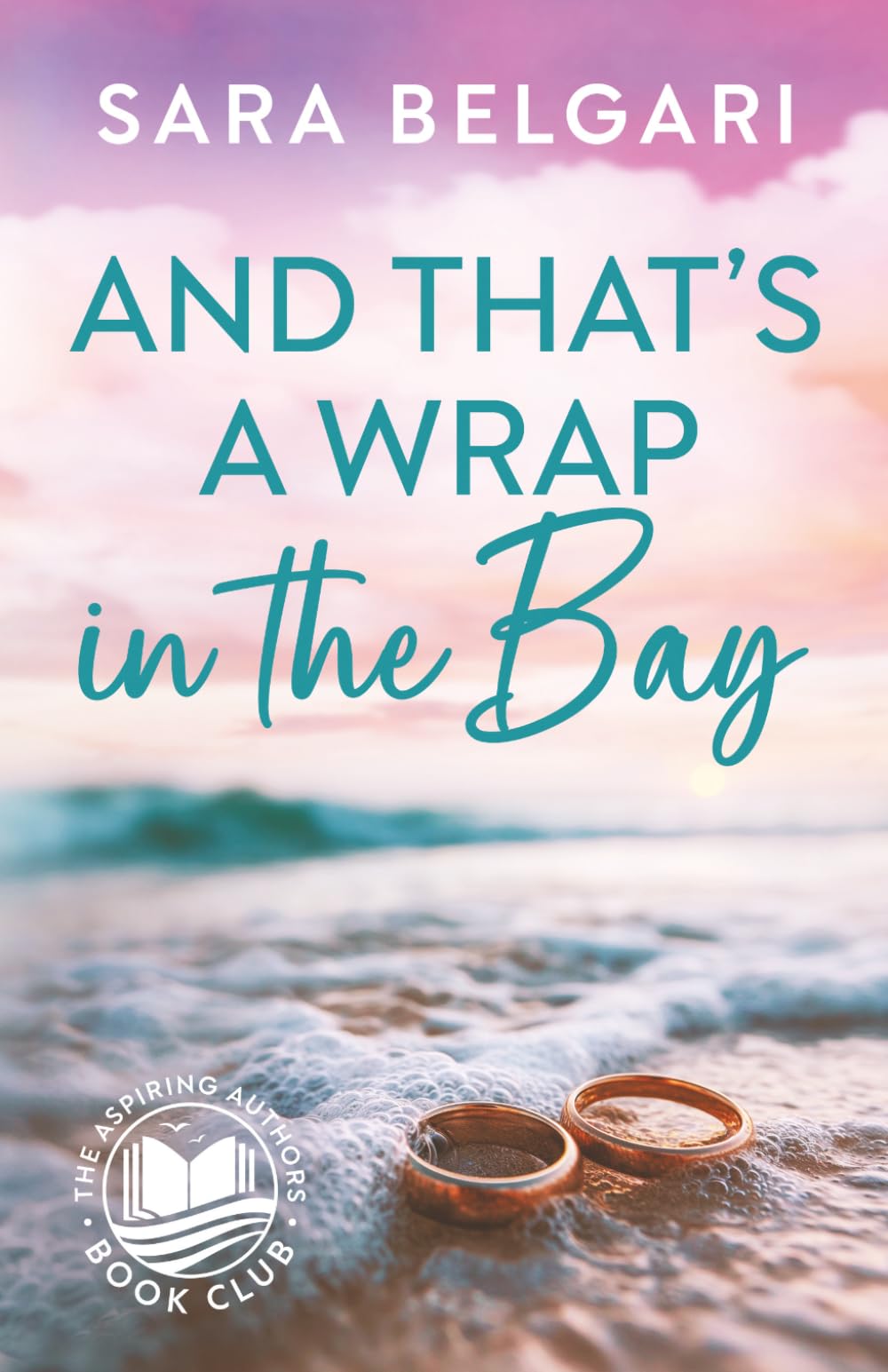 And That's a Wrap in the Bay (The Aspiring Authors Book Club)