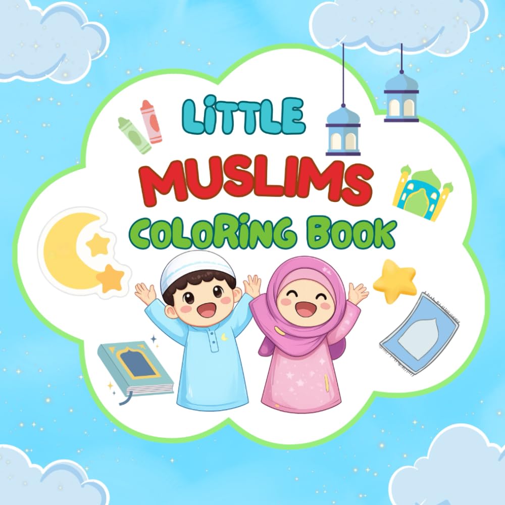 Little Muslims Coloring Book: A simple and joyful coloring book for little muslims