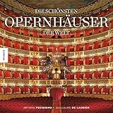 Die schönsten Opernhäuser der Welt: Hochwertiger Bildband der schönsten Spielstätten und Opernbauten weltweit - Antoine Pecqueur, Guillaume de Laubier 