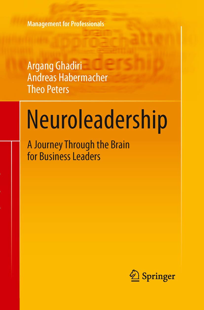 Neuroleadership: A Journey Through the Brain for Business Leaders