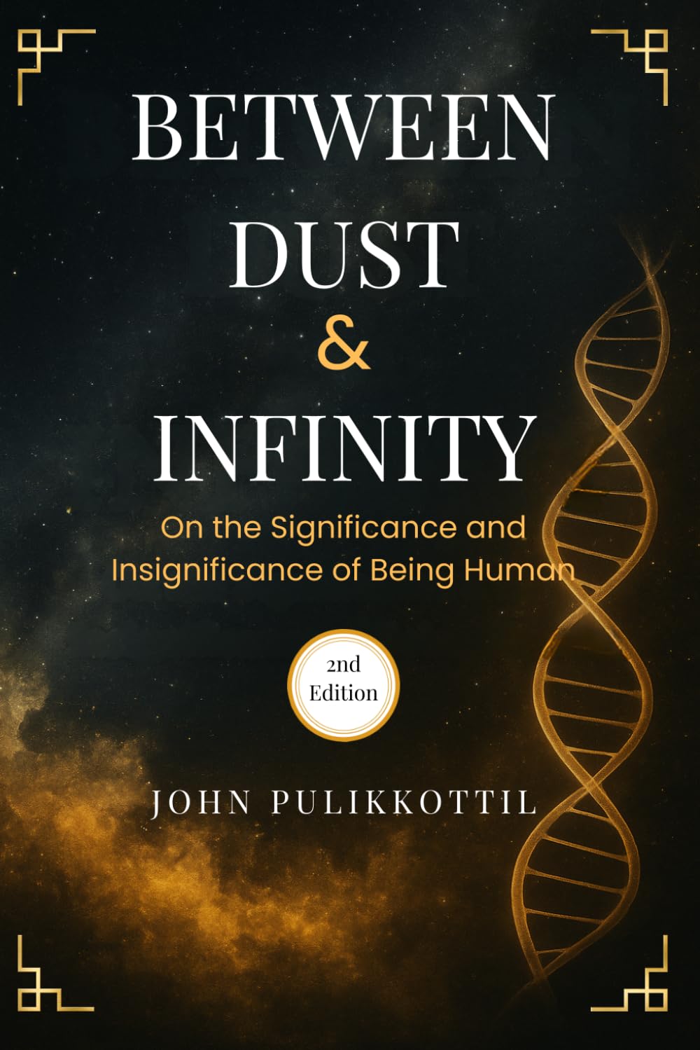 Between Dust & Infinity: On the Significance and Insignificance of Being Human