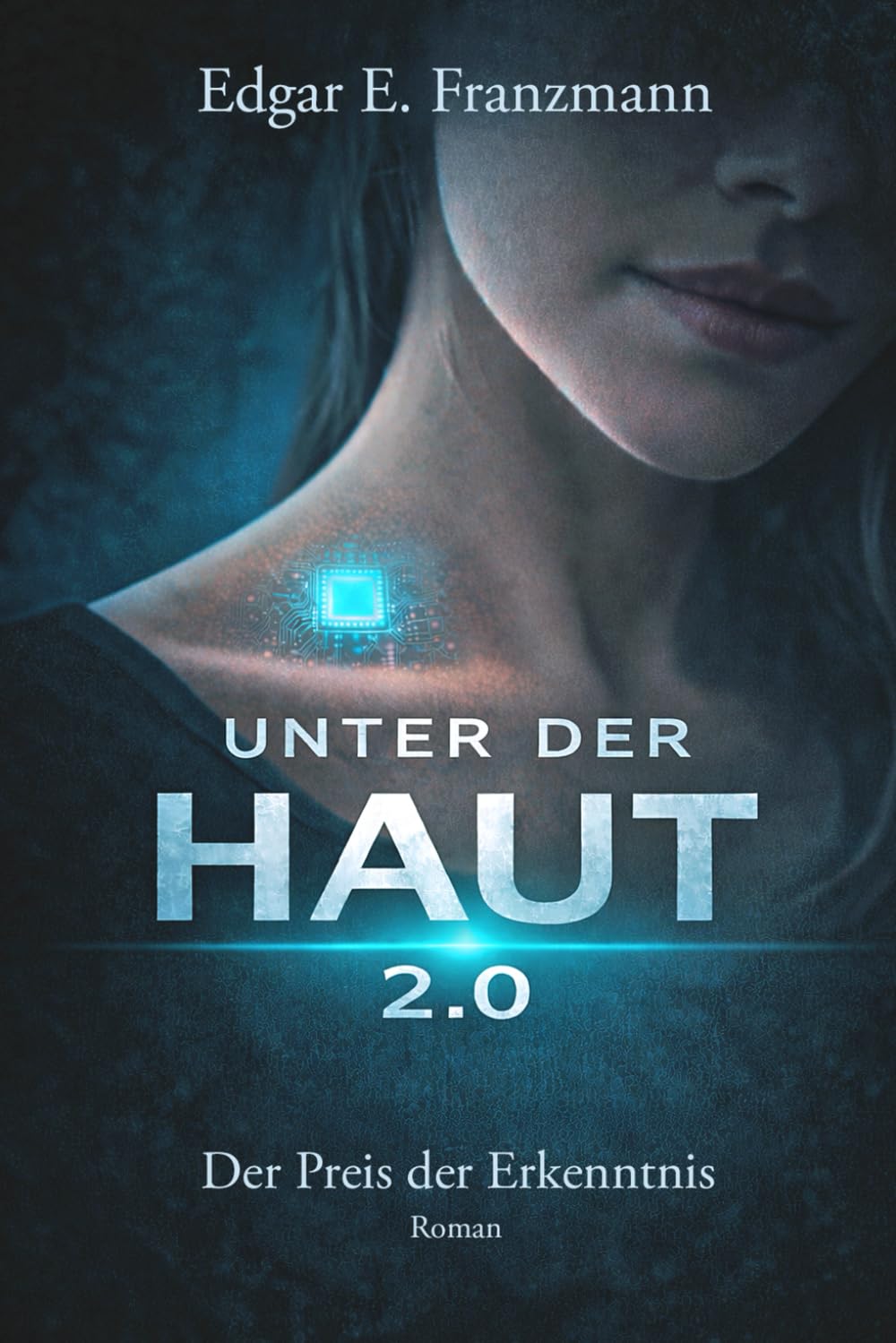 Unter der Haut 2.0: Der Preis der Erkenntnis